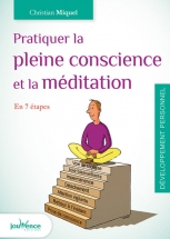 Pratiquer la pleine conscience et la méditation